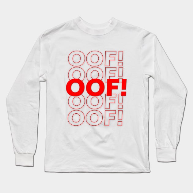 OOF! Long Sleeve T-Shirt by HorridFashion